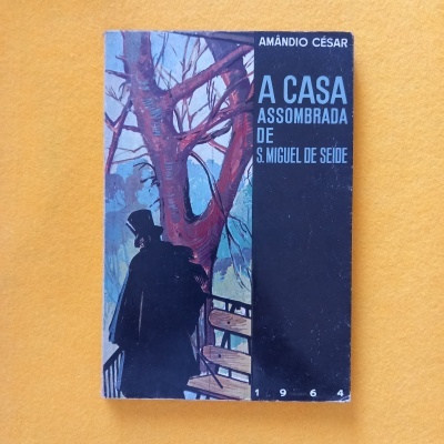 A casa assombrada de S. Miguel de Seide, de Amândio César