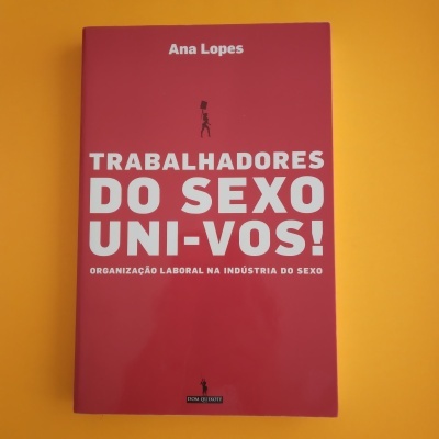 Trabalhadores do Sexo, Uni-vos!, Ana Lopes