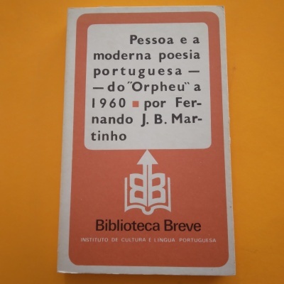 Pessoa e a Moderna Poesia Portuguesa - do "Orpheu" a 1960, Fernando J.B. Martinho