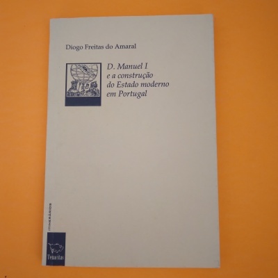 D. Manuel I e a Construção do Estado Moderno em Portugal, Diogo Freitas do Amaral