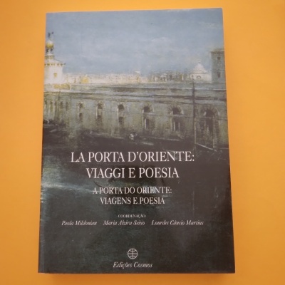 La Porta D'Oriente: Viaggi e Poesia, Paola Mildonian, Maria Alzira Seixo, Lourdes Câncio Martins (coord.)