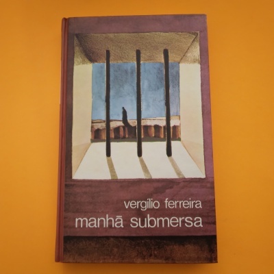 Manhã Submersa, Vergílio Ferreira Manhã Submersa, Vergílio Ferreira