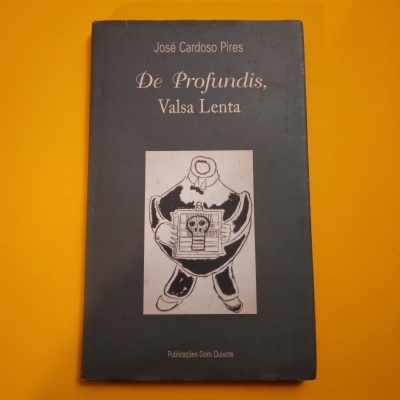 De Profundis, Valsa Lenta, José Cardoso Pires