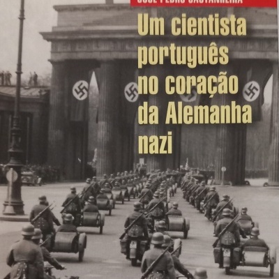 Um cientista português no coração da Alemanha nazi, de José Pedro Castanheira
