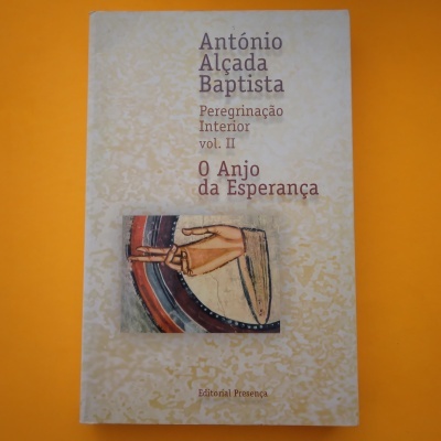O Anjo da Esperança, Peregrinação Interior, Vol, II, Antóno Alçada Baptista