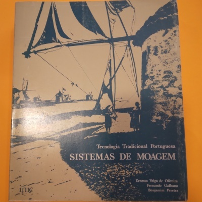 Tecnologia Tradicional Portuguesa. Sistemas de Moagem, Ernesto Veiga de Oliveira, Fernando Galhano, Benjamim Pereira