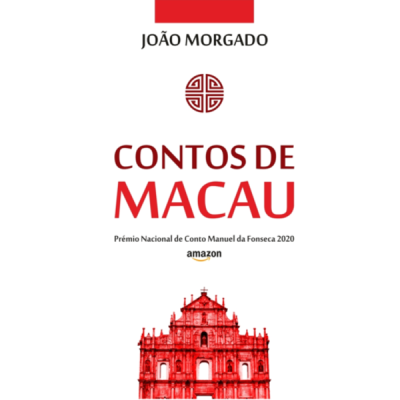 Contos de Macau - Prémio Nacional de Conto Manuel da Fonseca