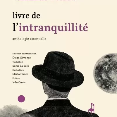 Livre de l'intranquillité. Anthologie essentielle