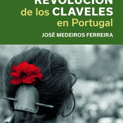La Revolución de los Claveles en Portugal. Ensayo histórico