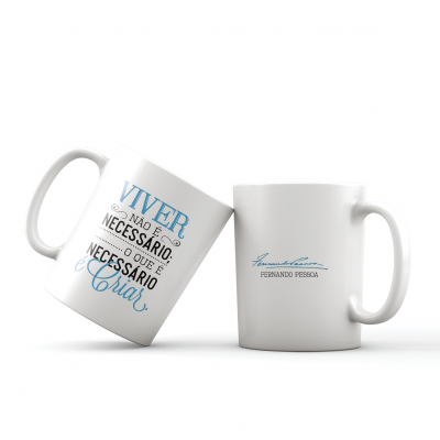 Caneca Fernando Pessoa - «Viver não é Necessário; o que é Necessário é Criar»