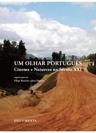 UM OLHAR PORTUGUÊS - Cinema e Natureza no Século XXI UM OLHAR PORTUGUÊS - Cinema e Natureza no Século XXI