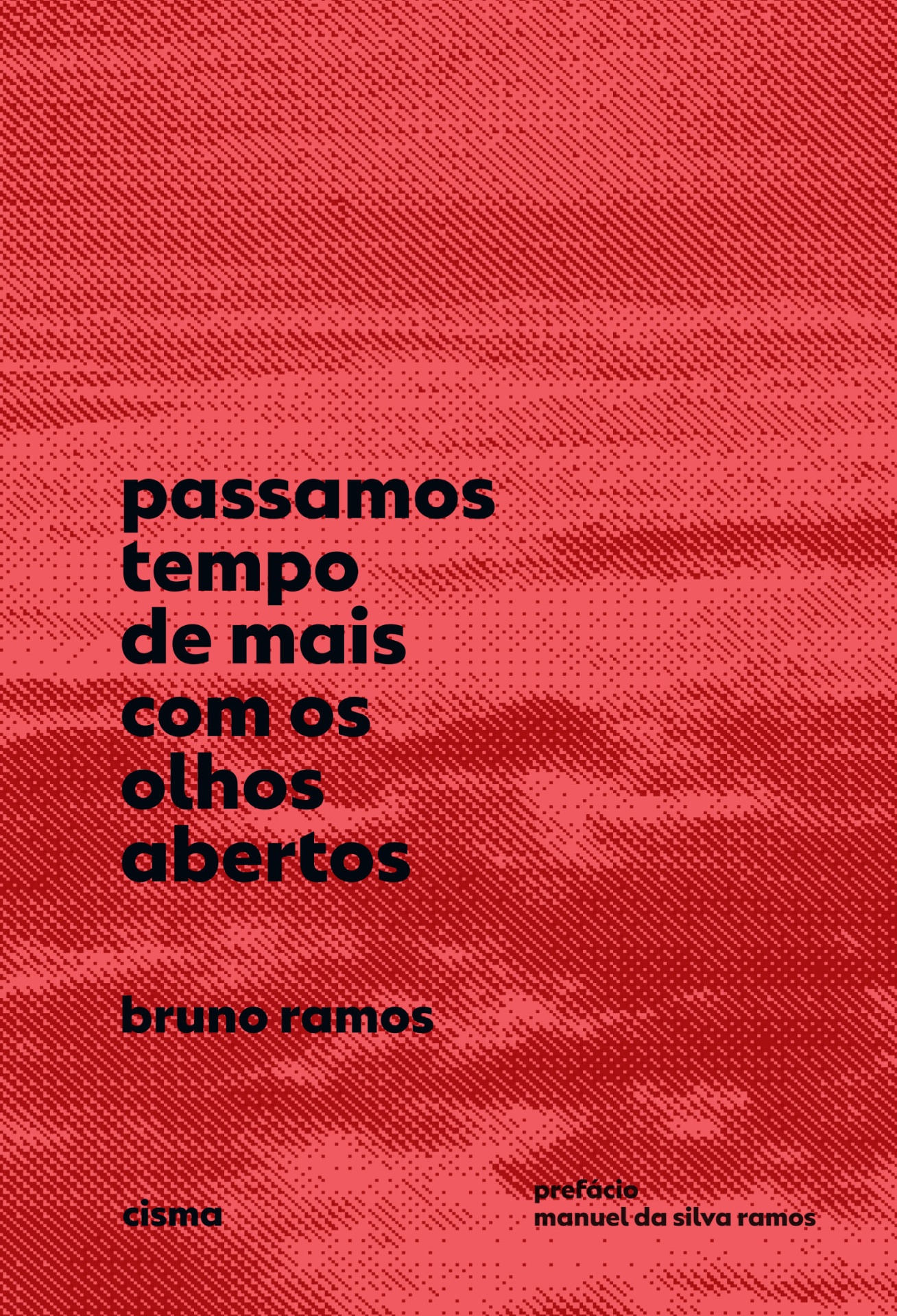 Passamos tempo de mais com os olhos abertos Capa de livro vermelha com texto em preto e padrão pontilhado.