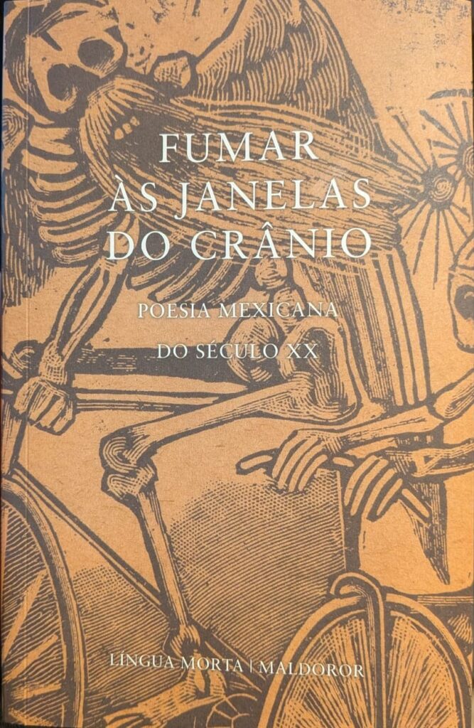 Fumar às Janelas do Crânio. Poesia mexicana do século XX Fumar às Janelas do Crânio. Poesia mexicana do século XX