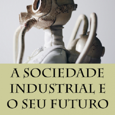 A Sociedade Industrial e o Seu Futuro