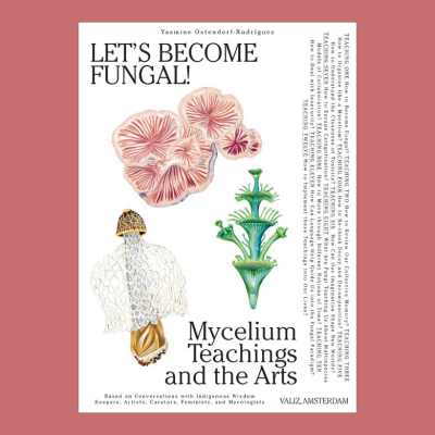 Let’s Become Fungal! - Mycelial Learning and the Arts