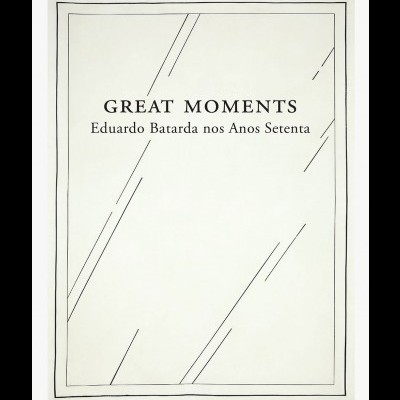 Great Moments - Eduardo Batarda nos anos setenta