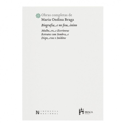 Biografias no Feminino: Mulheres Escritoras. Retratos com Sombras. Dispersos e Inéditos