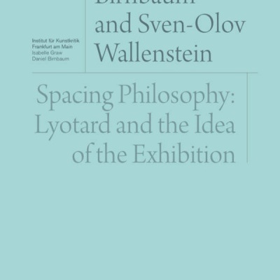 Spacing Philosophy: Lyotard and the Idea of the Exhibition