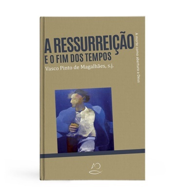 A Ressurreição e o Fim dos Tempos