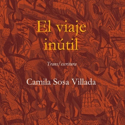 EL VIAJE INÚTIL (Trans / escritura)