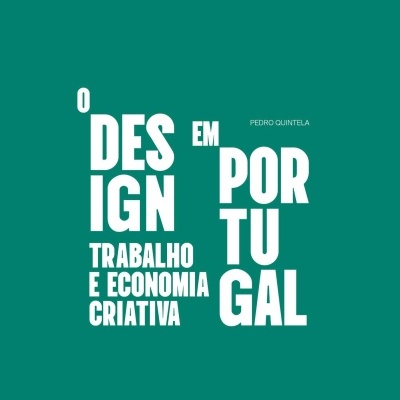 O Design em Portugal. Trabalho e Economia Criativa