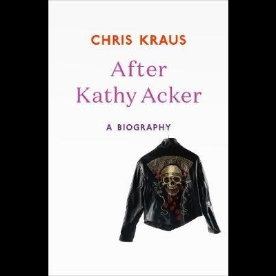 After Kathy Acker