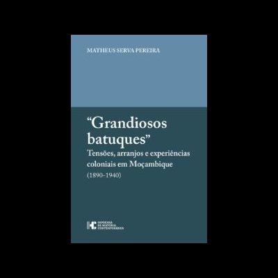 Grandiosos Batuques: Tensões, arranjos e experiências coloniais em Moçambique (1890-1940)