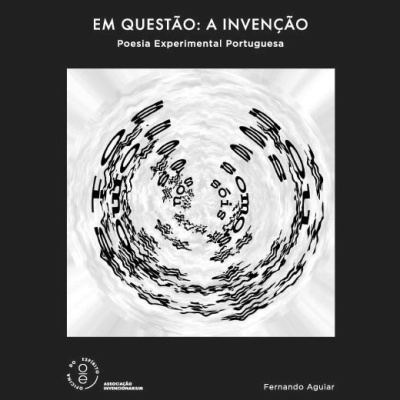 Em Questão: A Invenção – Poesia Experimental Portuguesa