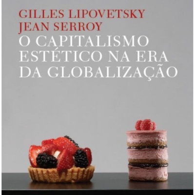 O Capitalismo Estético na Era da Globalização