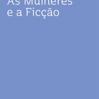 As Mulheres e a Ficção