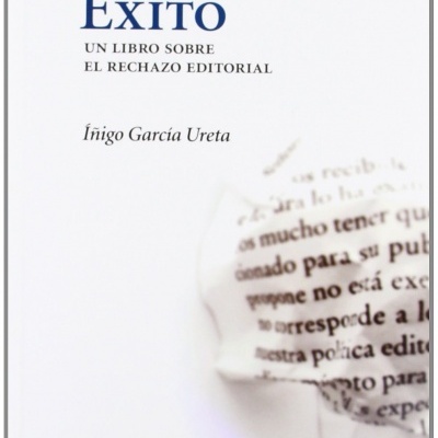 Éxito: Un libro sobre el rechazo editorial
