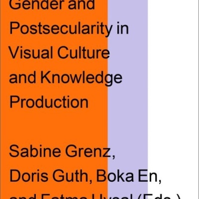 Gender and Postsecularity in Knowledge Production and Visual Culture