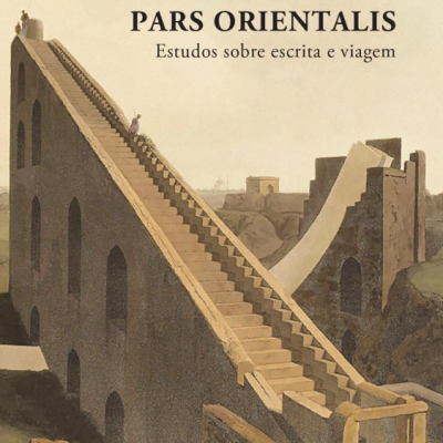 Pars Orientalis – Estudos sobre Escrita  e Viagem