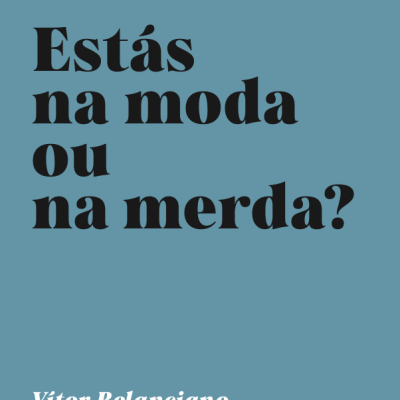 Estás na moda ou na merda?