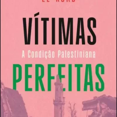 Vítimas Perfeitas - A Condição Palestiniana