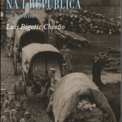 Política e Justiça na I República. Um regime entre a legalidade e a excepção 1915-1918. Vol. II.