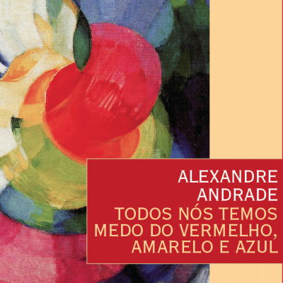 Todos nós temos medo do vermelho, amarelo e azul