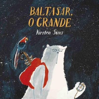Capa de livro BALTAZAR, O GRANDE com ilustração de urso com óculos, papagaio e violino num fundo estrelado