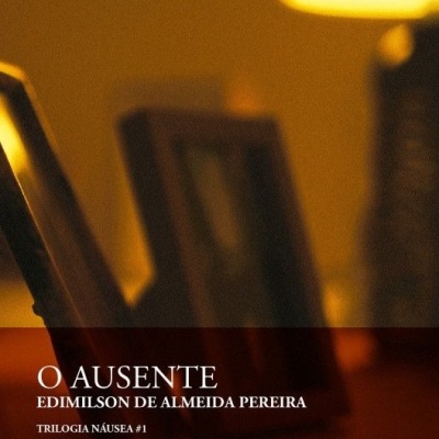 O Ausente - Trilogia Náusea #1
