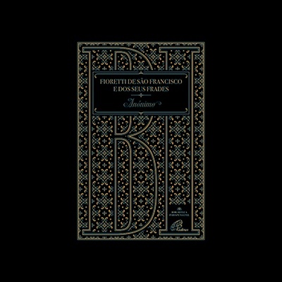 Fioretti de São Francisco e dos seus Frades - Anónimo