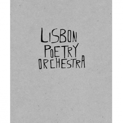 Lisbon Poetry Orchestra - Poetas Portugueses de Agora