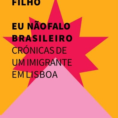 Eu não falo brasileiro - crónicas de um imigrante em Lisboa