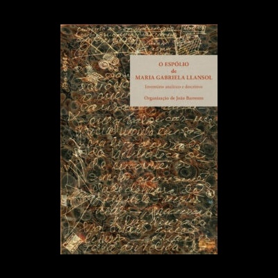O Espólio de Maria Gabriela Llansol - Inventário analítico e Descritivo