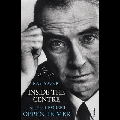 Inside The Centre : The Life of J. Robert Oppenheimer
