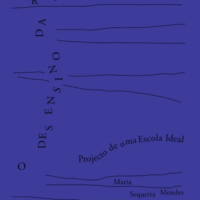 O DESENSINO DA ARTE - projecto de uma Escola Ideal