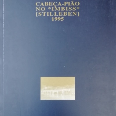 Cabeça-Pião no *Imbiss* [Stilleben]