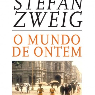 O Mundo de Ontem - Recordações de Um Europeu