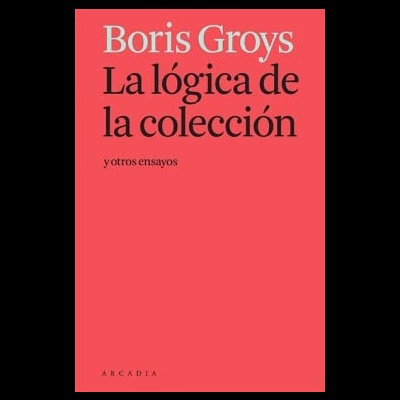 La lógica de la colección y otros ensayos