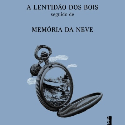 A Lentidão dos Bois seguido de Memória da Neve