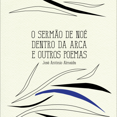 O Sermão de Noé Dentro da Arca e Outros Poemas